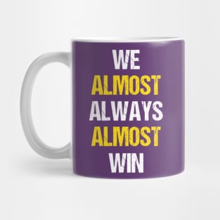 We almost always almost win Mug